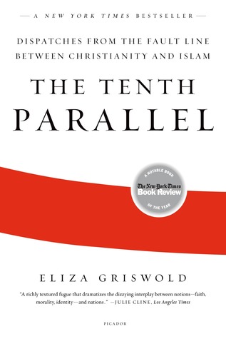 The Tenth Parallel: Dispatches from the Fault Line Between Christianity and Islam (2010)