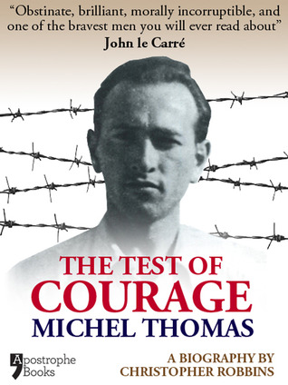 The Test of Courage: Michel Thomas (2015) by Christopher Robbins