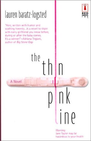 The Thin Pink Line (2004) by Lauren Baratz-Logsted