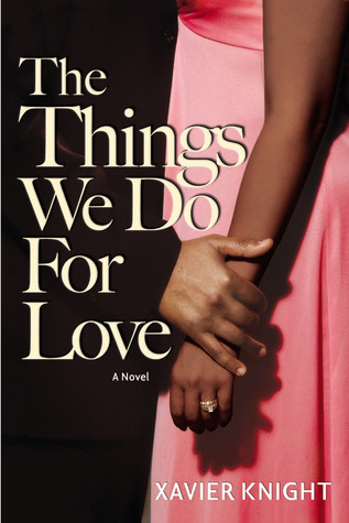 The Things We Do for Love (2008) by Xavier Knight