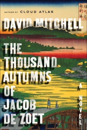 The Thousand Autumns of Jacob de Zoet (2010) by David Mitchell
