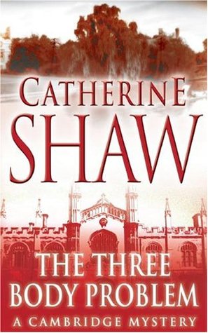 The Three Body Problem (2005) by Catherine Shaw