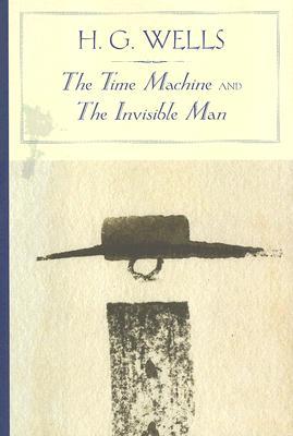 The Time Machine/The Invisible Man (2005) by H.G. Wells