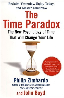 The Time Paradox: The New Psychology of Time That Will Change Your Life (2008) by Philip G. Zimbardo