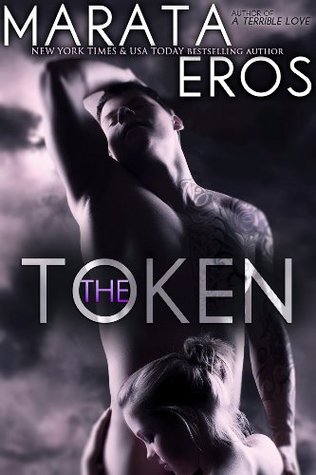 The Token (#1) A Billionaire Dark Romantic Suspense (2013) by Marata Eros