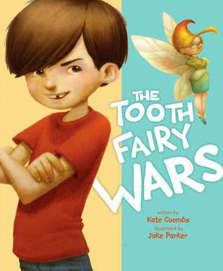 The Tooth Fairy Wars (2014) by Kate Coombs