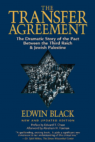 The Transfer Agreement: The Dramatic Story of the Secret Pact Between the Third Reich and Jewish Palestine (2008) by Edwin Black