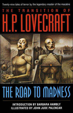 The Transition of H. P. Lovecraft: The Road to Madness (1996) by H.P. Lovecraft