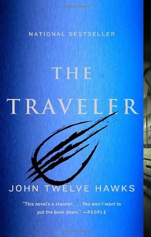 The Traveler (2006) by John Twelve Hawks