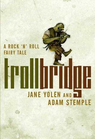 The Troll Bridge (2006) by Jane Yolen