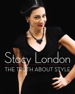 The Truth About Style (2012) by Stacy London