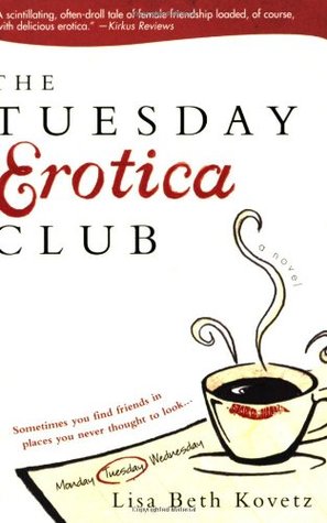 The Tuesday Erotica Club (2006) by Lisa Beth Kovetz