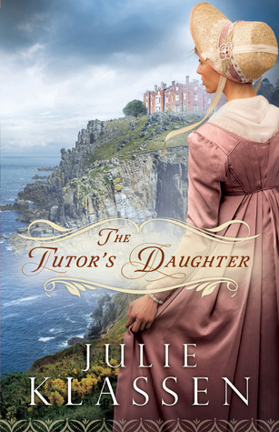 The Tutor's Daughter (2013) by Julie Klassen