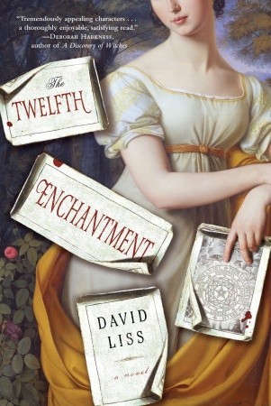 The Twelfth Enchantment (2011) by David Liss