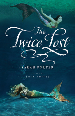 The Twice Lost (2013) by Sarah  Porter