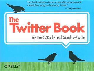 The Twitter Book (2009) by Tim O'Reilly