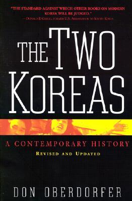 The Two Koreas: A Contemporary History (Revised and Updated Edition) (2001) by Don Oberdorfer