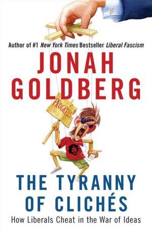 The Tyranny of Clichés: How Liberals Cheat in the War of Ideas (2012)