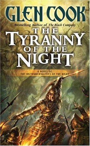 The Tyranny of the Night (2006) by Glen Cook