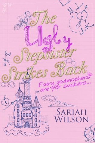 The Ugly Stepsister Strikes Back (2012) by Sariah Wilson