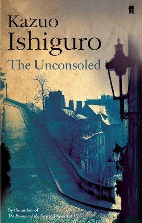 The Unconsoled (1995) by Kazuo Ishiguro