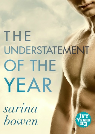 The Understatement of the Year (2014) by Sarina Bowen