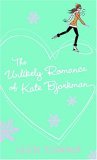 The Unlikely Romance of Kate Bjorkman (2005) by Louise Plummer