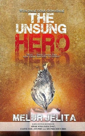 The Unsung Hero (2014) by Melur Jelita