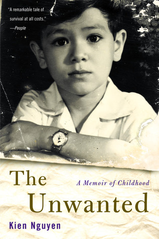 The Unwanted: A Memoir of Childhood (2002) by Kien Nguyen