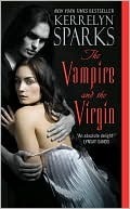 The Vampire and the Virgin (Love at Stake, #8) (2010) by Kerrelyn Sparks