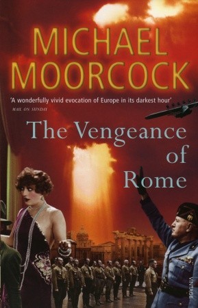 The Vengeance Of Rome (2007) by Michael Moorcock