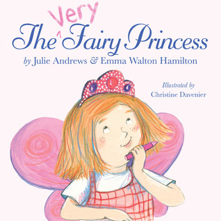 The Very Fairy Princess (2010) by Julie Andrews Edwards