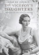 The Viceroy's Daughters: The Lives of the Curzon Sisters (2001) by Anne de Courcy