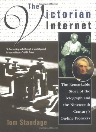 The Victorian Internet (1999) by Tom Standage