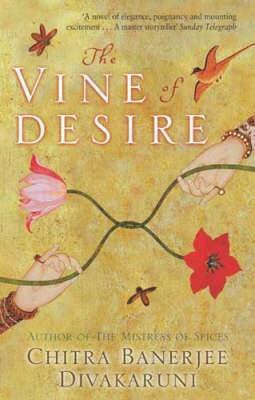 The Vine Of Desire (2003) by Chitra Banerjee Divakaruni