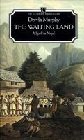 The Waiting Land (1987) by Dervla Murphy