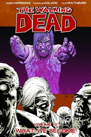 The Walking Dead, Vol. 10: What We Become (2009) by Robert Kirkman