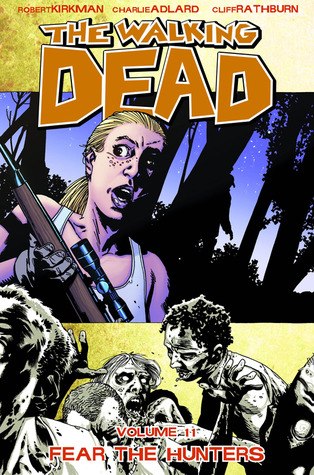 The Walking Dead, Vol. 11: Fear the Hunters (2010) by Robert Kirkman