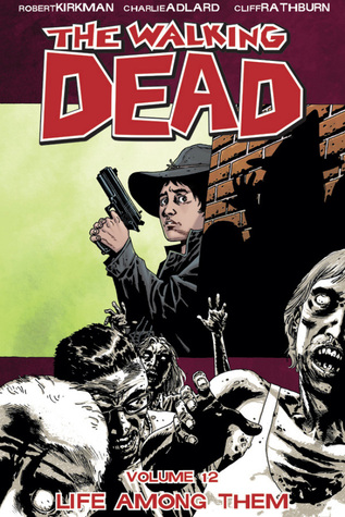 The Walking Dead, Vol. 12: Life Among Them (2010)