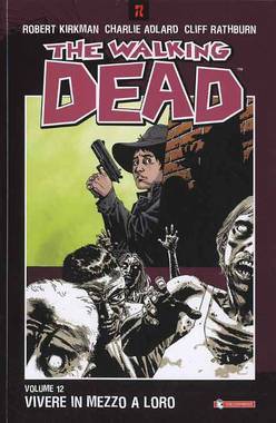 The Walking Dead, Volume 12: Vivere in mezzo a loro (2012)