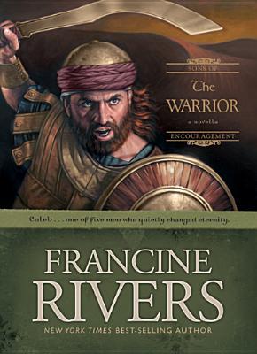 The Warrior: Caleb (2005) by Francine Rivers
