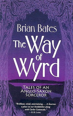 The Way of Wyrd (2005) by Brian Bates