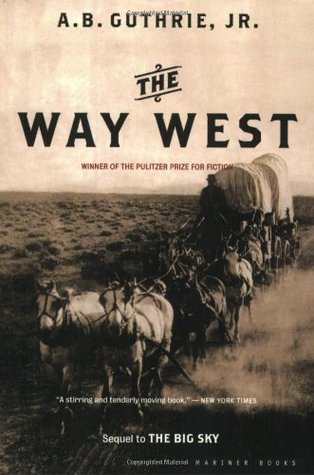 The Way West (2002) by A.B. Guthrie Jr.