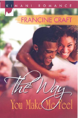 The Way You Make Me Feel (2007) by Francine Craft