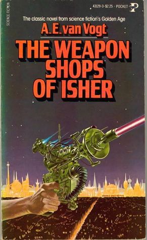 The Weapon Shops of Isher (1980) by A.E. van Vogt