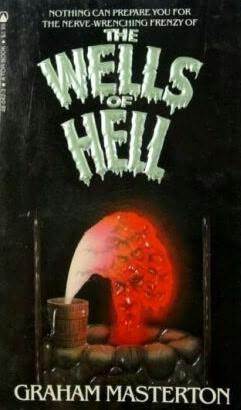 The Wells Of Hell (1990) by Graham Masterton