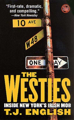 The Westies: Inside New York's Irish Mob (1991) by T.J. English