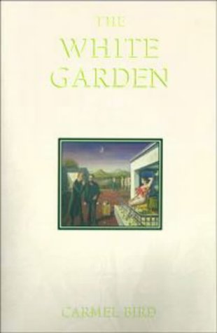 The White Garden (1995) by Carmel Bird