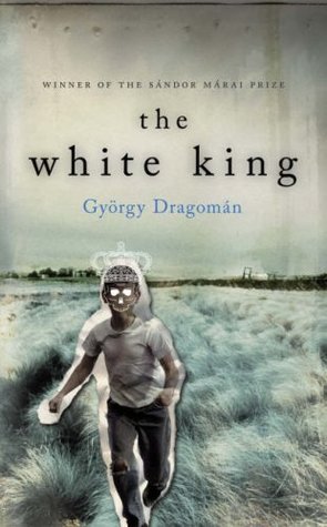 The White King (2008) by György Dragomán