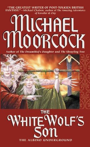 The White Wolf's Son: The Albino Underground (2006) by Michael Moorcock